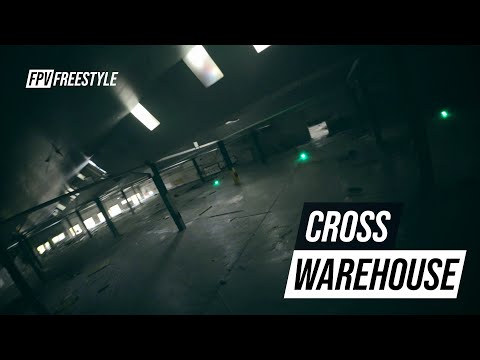 Cross Warehouse / FPV Freestyle