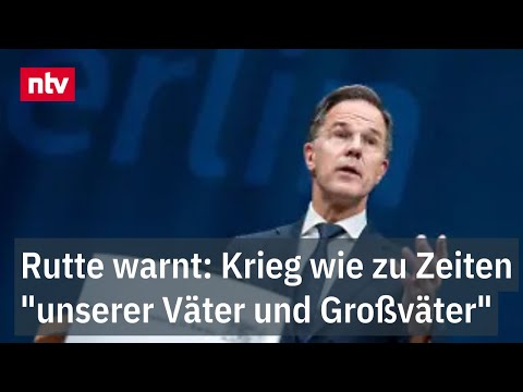 Rutte warnt: Krieg wie zu Zeiten "unserer Väter und Großväter" - Mahnende Rede des Nato-Chefs | ntv