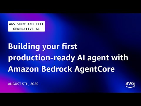 Building your first production-ready AI agent with Amazon Bedrock AgentCore | AWS Show & Tell