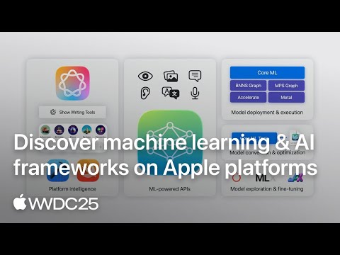 WWDC25: Discover machine learning & AI frameworks on Apple platforms | Apple