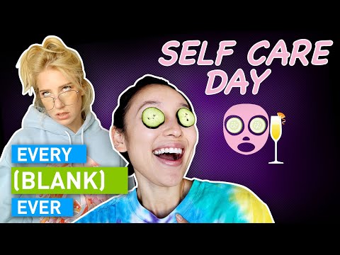 Every Self Care Day Ever