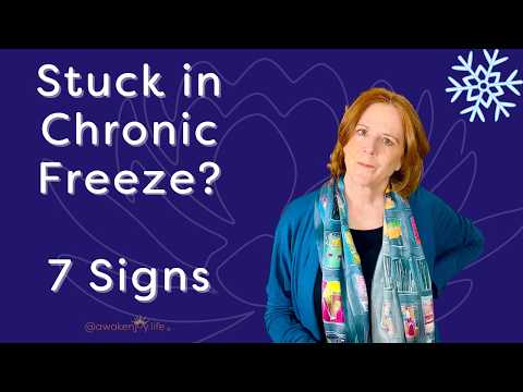 7 Signs You Are in Chronic Freeze Mode