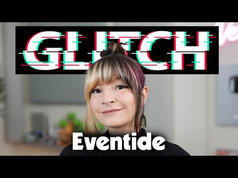 Eventide is the New King of Granular and Glitch