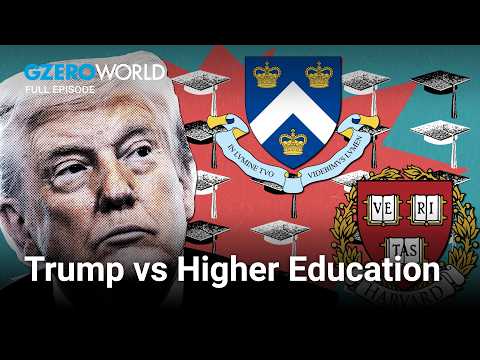 As Trump pressures universities, what's really at stake? | GZERO World with Ian Bremmer