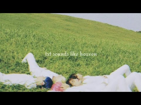 txt heavenly playlist ~ relaxing/sleep/study/heal/chill
