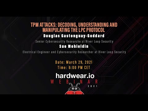 TPM Attacks: Decoding, Understanding and Manipulating the LPC Protocol | Douglas & Sue | Hardwear.io