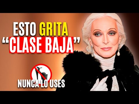 ❌ 8 Cosas que las MUJERES ELEGANTES de ALTA CLASE Nunca Usa