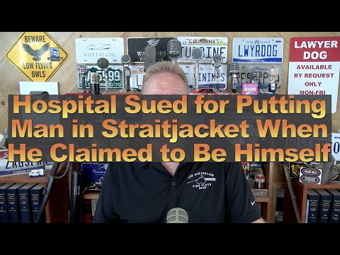 Hospital Sued for Putting Man in Straitjacket When He Claimed to Be Himself