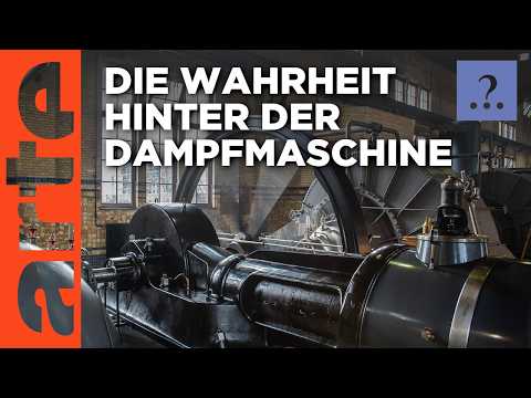 Löste die Dampfmaschine die Industrielle Revolution aus? | Stimmt es, dass... | ARTE