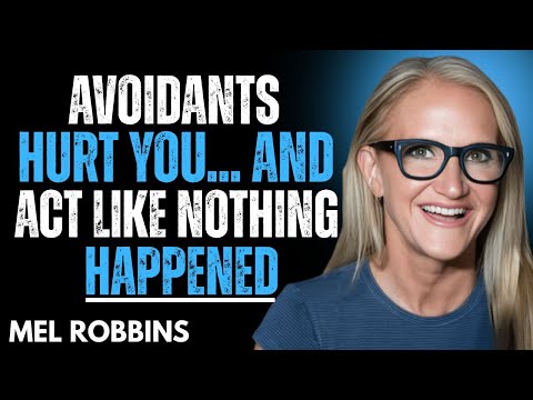 Avoidants Hurt You and Act like Nothing Happened | MEL Robbins Motivation