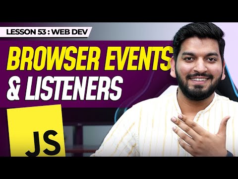 All about Events & Listeners in JS || JavaScript Series 2024