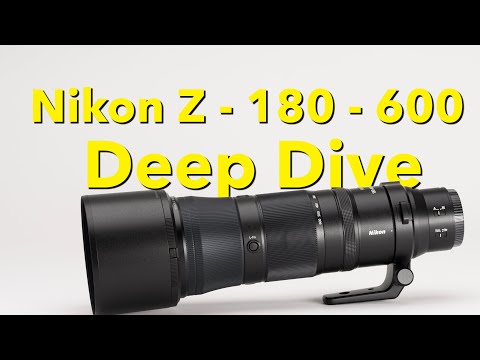 Nikon Z 180 - 600 Zoom Lens - Set up and Deep Dive