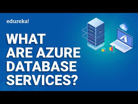 Azure Database Services | Deploying a Database on Azure | Microsoft Azure Training | Edureka