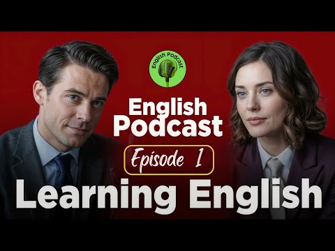 How to Understand Native Speakers | Learn English quickly with podcast | English learning Episode 1