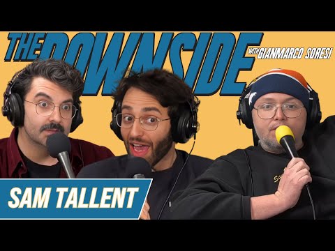 Not His First Rodeo with Sam Tallent | The Downside with Gianmarco Soresi #191 | Comedy Podcast
