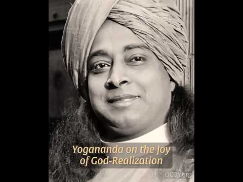 Yogananda on the Joy of God-Realization