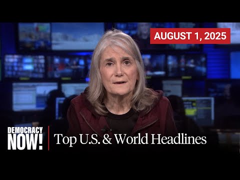 Top U.S. & World Headlines — August 1, 2025