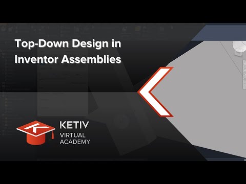 Top-Down Design in Inventor Assemblies | KETIV Virtual Academy