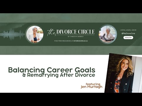 The Divorce Circle Podcast, Episode 7: Balancing Career Goals & Remarrying After Divorce