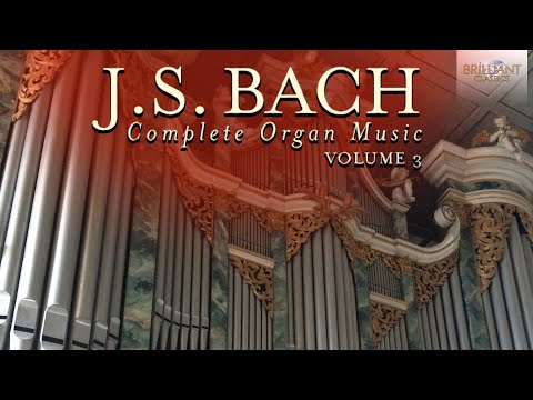 J.S. Bach: Complete Organ Music, Vol. 3