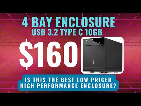 Is This The Best Low Price High Performance Enclosure? 4 Bay Enclosure - USB 3.2 Type -C 10GB!