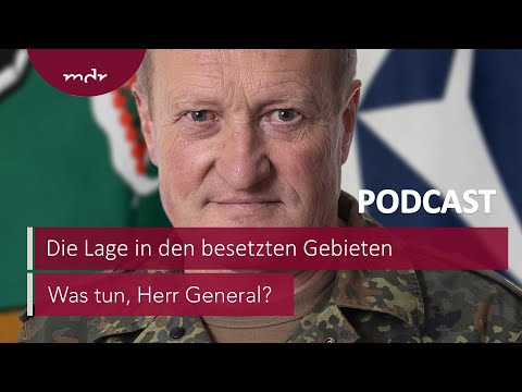 #268 Die Lage in den besetzten Gebieten | Podcast Was tun, Herr General? | MDR