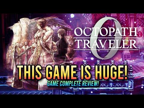 Octopath Traveler 0 is HUGE! FULL REVIEW - Game Complete!