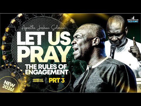 Let Us PRAY - Part 3 (The Rules Of Engagement) James 4:3 | Apostle Joshua Selman