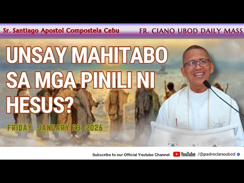 "Unsay mahitabo sa mga pinili ni Hesus?" - 1/23/2026 Misa ni Fr. Ciano Ubod sa ASPSAC.