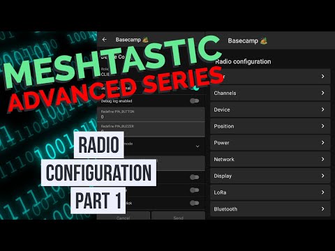 Advanced Meshtastic - Radio Configuration Part 1