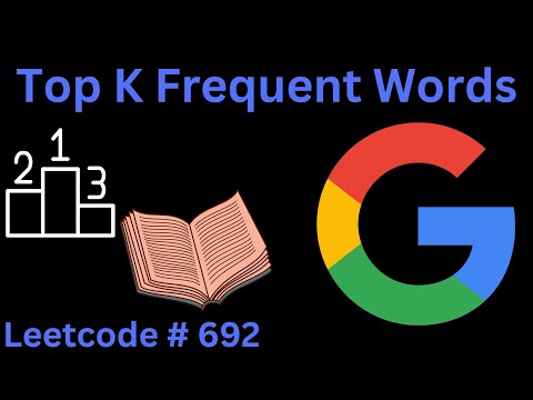 TOP K FREQUENT WORDS| LEETCODE 692 | PYTHON CUSTOM HEAP SOLUTION