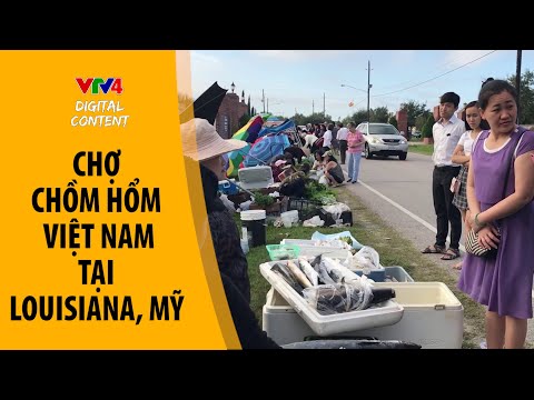Chợ CHỒM HỔM của người Việt tại Mỹ - Có một ngôi làng Việt tại Louisiana, Mỹ | VTV4