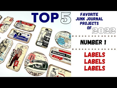 TOP 5 FAVORITE JUNK JOURNAL PROJECTS FOR 2022 - NUMBER 1- LABELS LABELS LABEL #junkjournalideas