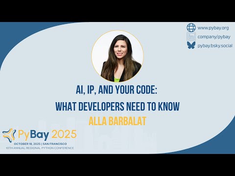 AI, IP, and Your Code What Developers Need to Know — Alla Barbalat (PyBay 2025)