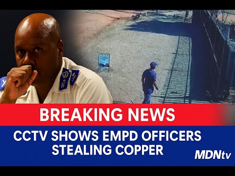 BREAKING NEWS: CCTV Shows EMPD Officers Stealing Copper at Madlanga Commission