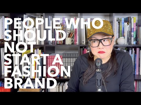 People Who Should NOT Start Fashion Brands