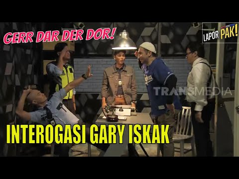 Petjaah! Interogasi Gary Iskak Bikin Ngakak | LAPOR PAK! (29/04/22) Part 5