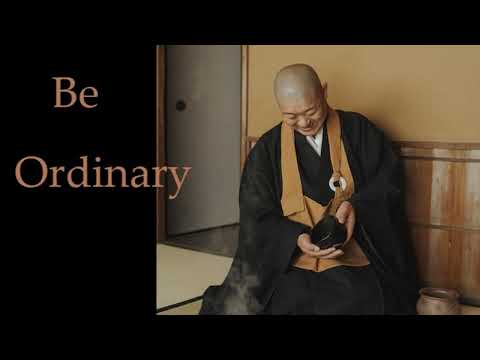 Linji Yixuan ~  Be Ordinary ~ Zen Buddhism