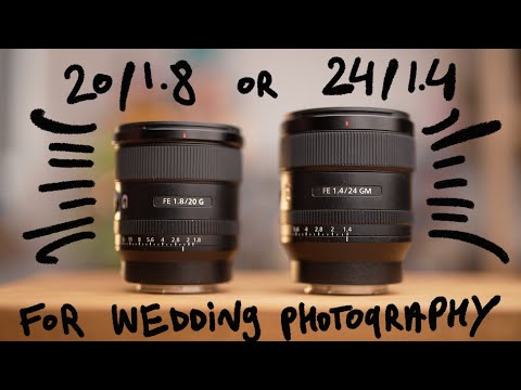 Sony 20mm f/1.8 G or Sony 24mm f/1.4 GM? Which one is better for wedding photography