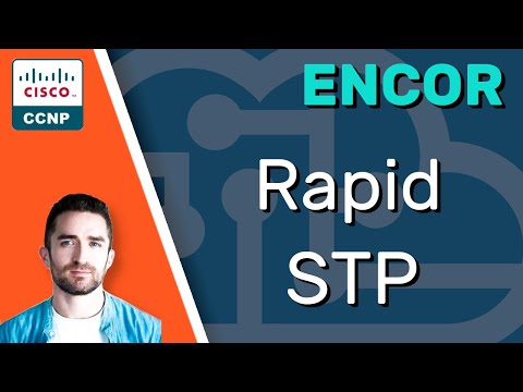 CCNP ENCOR // Rapid STP (RSTP) // ENCOR 350-401 Complete Course