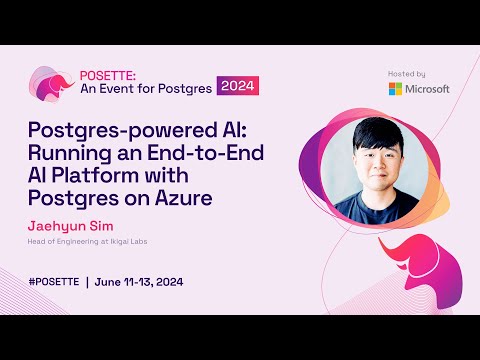 Postgres-powered AI: Running an End-to-End AI Platform with Postgres on Azure | POSETTE 2024