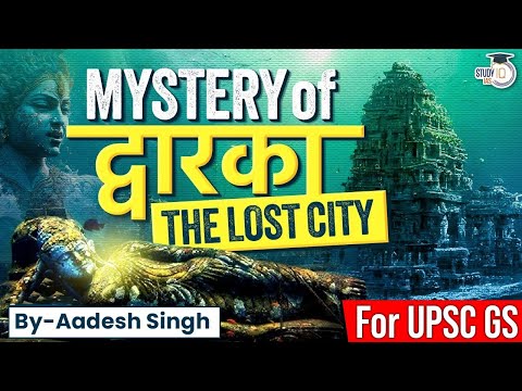 The Lost City of Dwarka - History & the Remarkable Discovery of an Underwater City | StudyIQ IAS