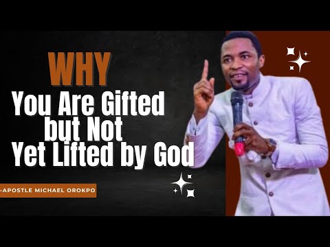 Why Gifts Don't Equal Promotion - Apostle Michael Orokpo