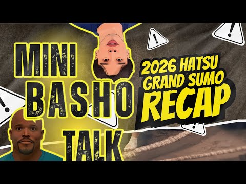 Hatsu (January) Basho 2026 Review - Mini Basho Talk