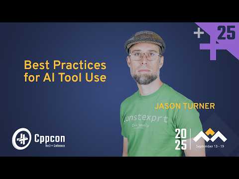 Best Practices for AI Tool Use in C++ - Jason Turner - CppCon 2025