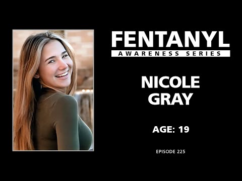 FENTANYL KILLS - Nicole Gray's Story - episode 225