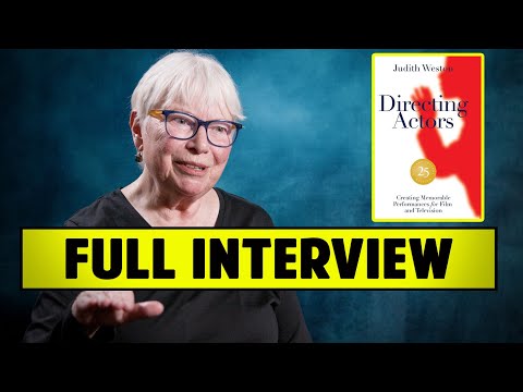 Directing Actors: Creating Memorable Performances For Film & TV - Judith Weston [FULL INTERVIEW]