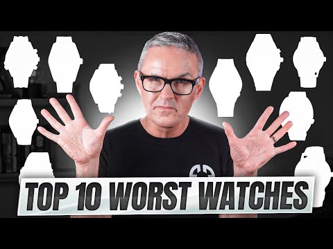 The 10 Worst Watches I've Ever Reviewed.