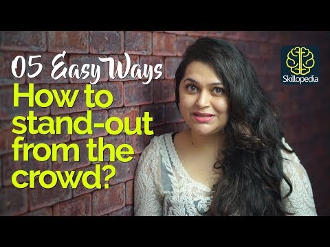 05 Ways to Stand Out in a Crowd of Strangers – Personality Development Video - Improve Social Skills