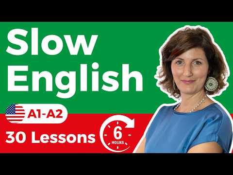 🎧 6 Hours of Slow English Listening for Beginners (A1-A2) 📚 | 30 Lessons 🎯